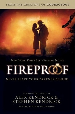 Alex Kendrick Stephen Kendrick Eric Wilson Fireproof (Taschenbuch) (US IMPORT)