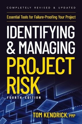 Identifying and Managing Project Risk 4th Edition by Tom Kendrick