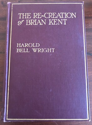 Antique 1919 Novel The Re-Creation Of Brian Kent Book By Harold Bell Wright