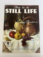 Walter Foster Publication 52 How To Do Still Life Leon Franks Art Book Drawing