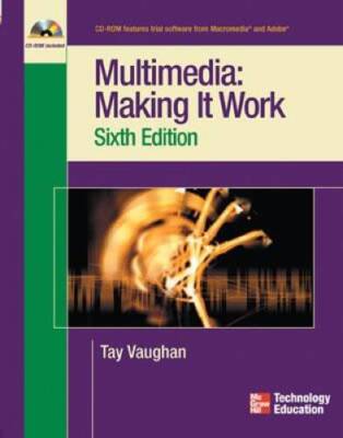Multimedia: Making it Work, Sixth Edition - Paperback By Vaughan, Tay - GOOD