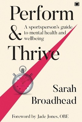 Sarah Broadhead Perform & Thrive (Taschenbuch)