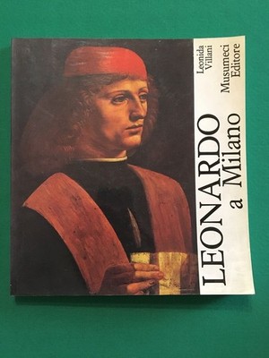 Kunstkatalog: LEONARDO A MILANO - Leonida Villani - Musumeci - 1982