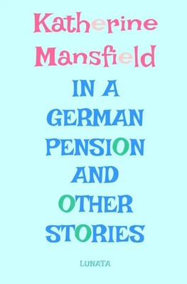 In a German Pension and Other Stories. DE Katherine Mansfield Taschenbuch epubli