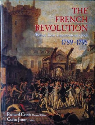 THE FRENCH REVOLUTION : VOICES FROM A MOMENTOUS EPOCH By James Cuno - Hardcover