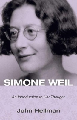 Simone Weil: An Introduction To Her Thought