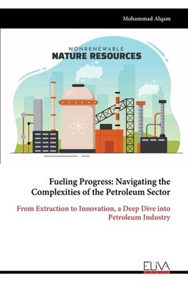 Fueling Progress: Navigating The Complexities Of The Petrole...