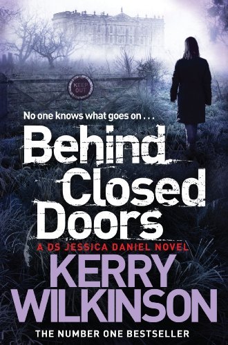 Behind Closed Doors (Jessica Daniel Series)-Kerry Wilkinson