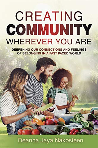 Creating Community: Deepening Our Connections and Feelings of