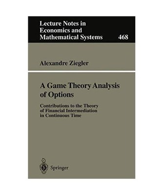 A Game Theory Analysis of Options: Contributions to the Theory of Financial Inte