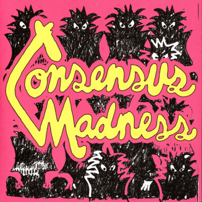 Consensus Madness - Consensus Madness (Vinyl 7'' - 2023 - US - Original)
