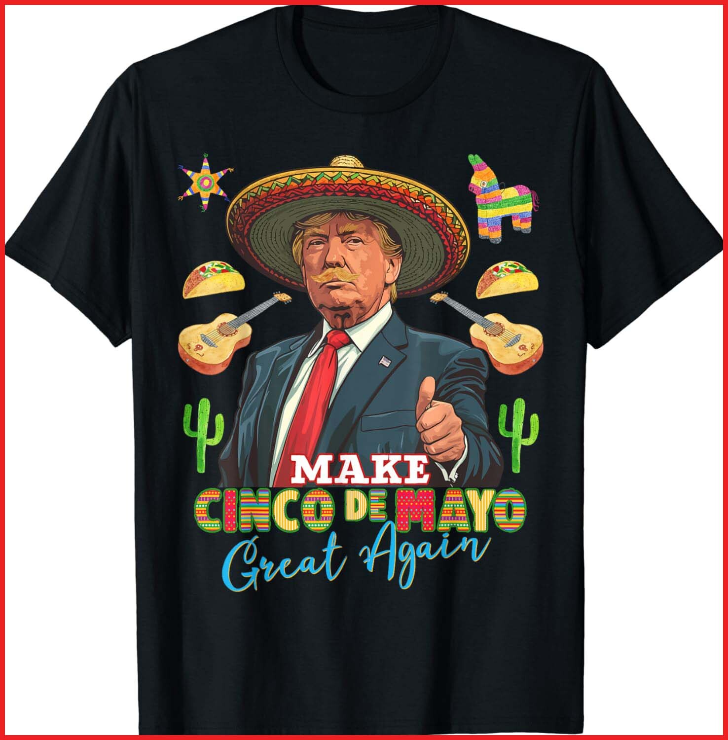 Cinco de Mayo Make Cinco de Mayo Great Again Donald Trump Black T-Shirt S-5XL