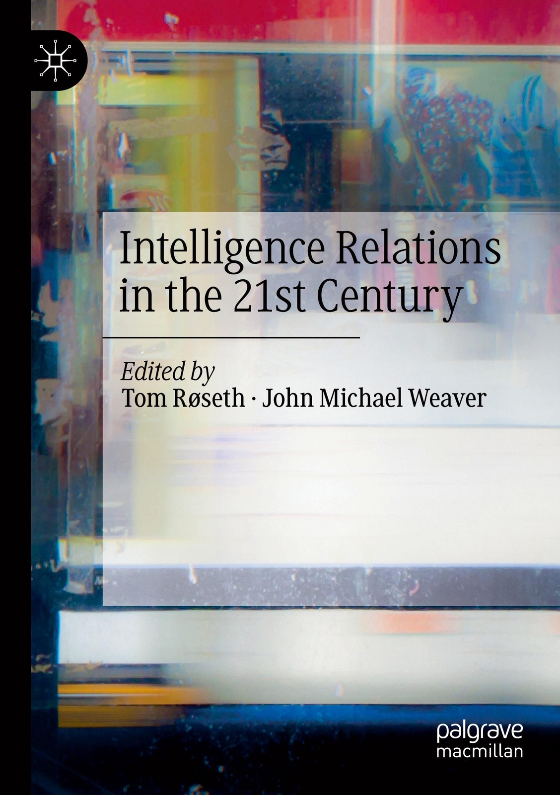 Thumbnail - Intelligence Relations In The 21st Century John Michael Weaver (u. A.)