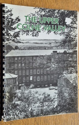 THE UPPER COLNE VALLEY 'Sharing The Future' Slaithwaite Marsden Local History