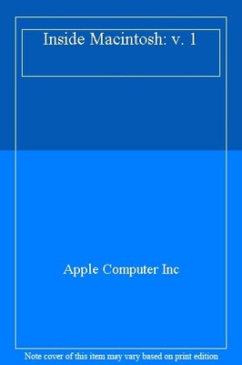Inside Macintosh, Vol. I By Apple Computer Inc