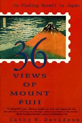 36 Views of Mount Fuji: On Finding Myself in Japan By Davidson, Cathy N - GOOD