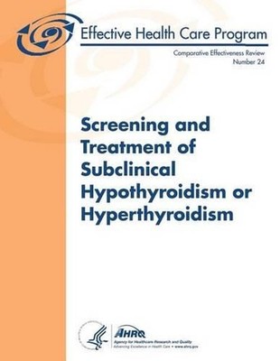 Screening and Treatment of Subclinical Hypothyroidism or Hyperthyroidism: Compar