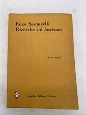 ENZO SANTARELLI - RICERCHE SUL FASCISMO - ARGALIA EDITORE URBINO