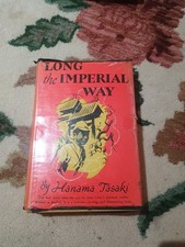 1950 "LONG THE IMPERIAL WAY" BOOK HANAMA TASAKI ARMY JAPAN WWII WW2 WORLD WAR II