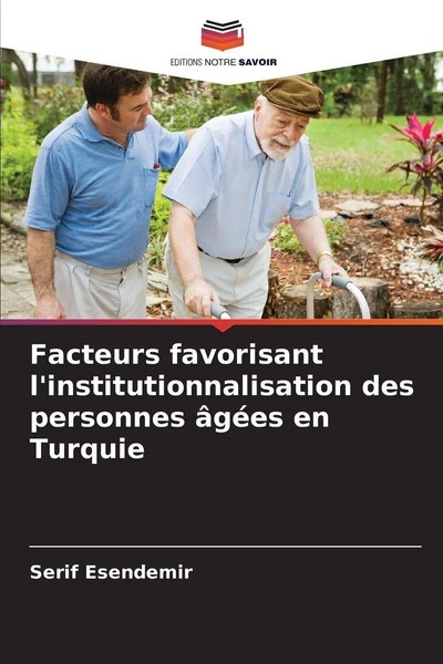 Facteurs Favorisant L'institutionnalisation Des Personnes âGéEs En Turquie Buch-image