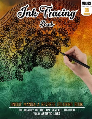 Mandala Ink Tracing Book: Stress relief reverse Coloring Book for adults: mindfu