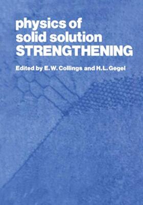 Collings - Physics of Solid Solution Strengthening - New paperback or  - X555z