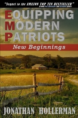 EMP: EQUIPPING MODERN PATRIOTS: NEW BEGINNINGS (VOLUME 3) By Jonathan Hollerman