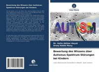 Bewertung Des Wissens üBer Autismus-Spektrum-StöRungen Bei Kindern Aalia Akhtar