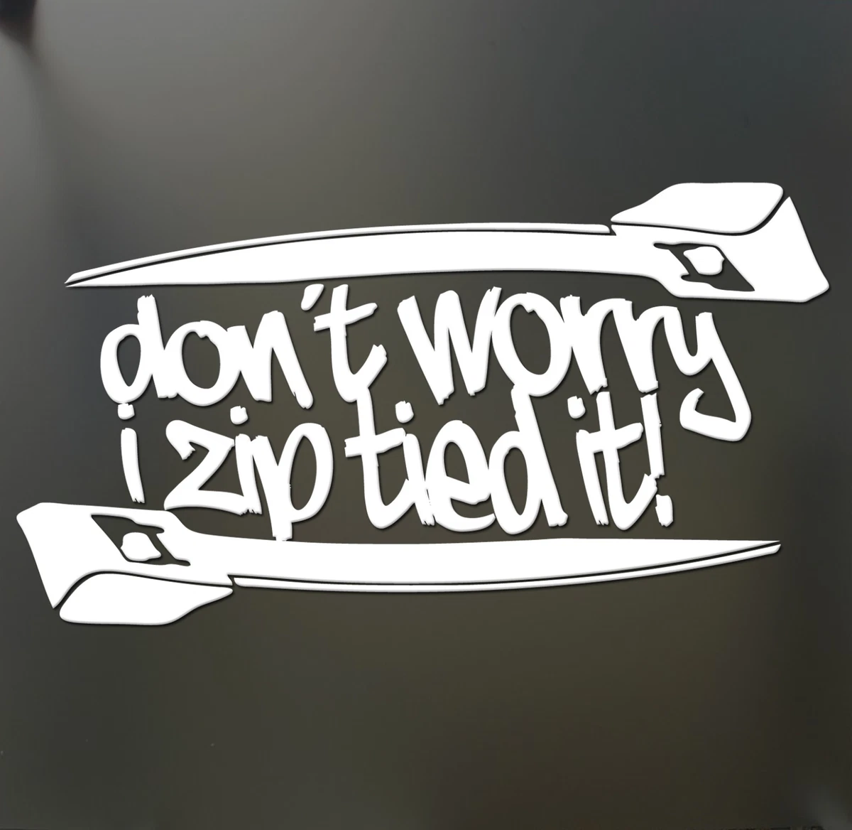 Don't worry i zip tie sticker Funny JDM acura honda race car truck window  decal | eBay