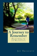A JOURNEY TO REMEMBER: RECAPTURING THE UNIQUE CODES OF OUR By Joy Truscott *NEW*