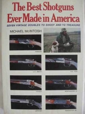 The Best Shotguns Ever Made in America: - Hardcover, by McIntosh Michael - Good