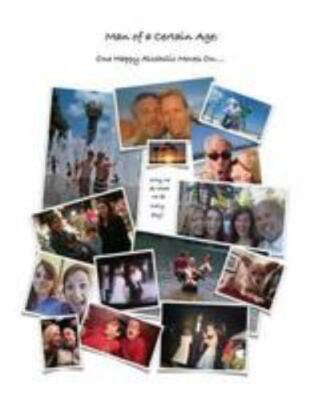 Man of a Certain Age: Happy Alcoholic Moves on by Bradley, Capitan, Brand New...