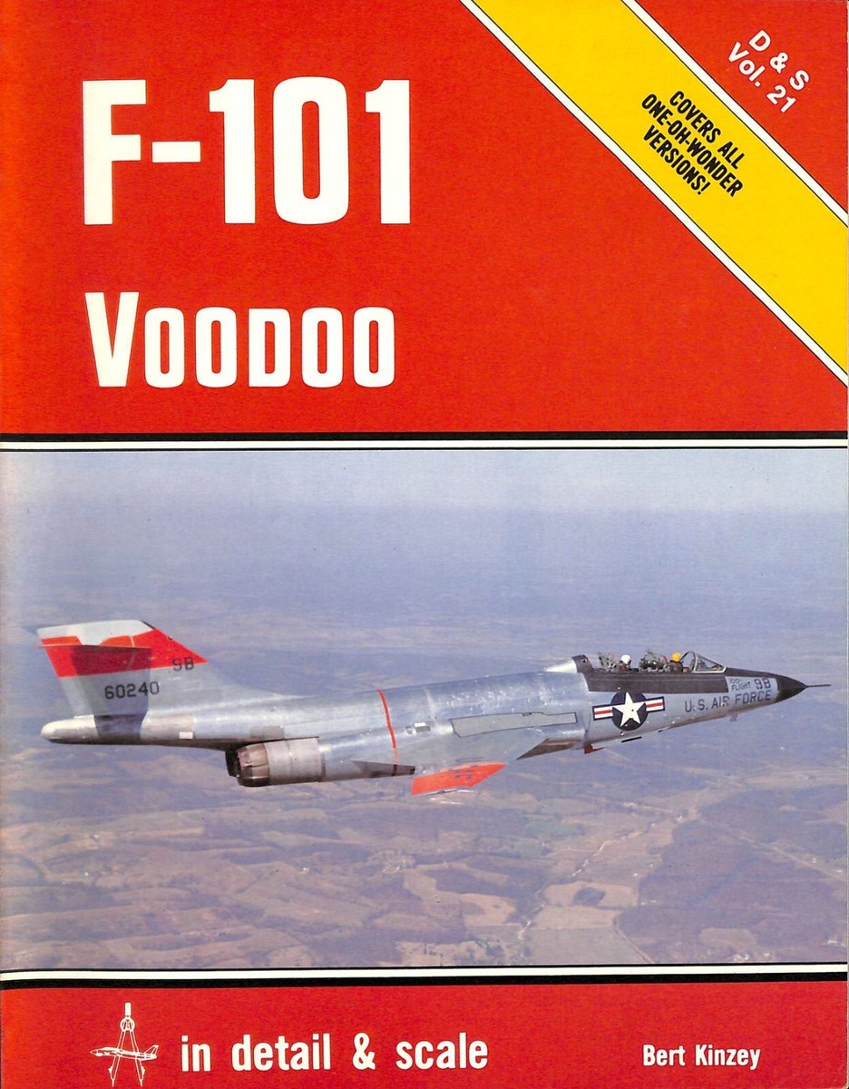 F-101 Voodoo in Detail and Scale　ヴードゥー F-101 Voodoo In Detail & Scale by Bert Kinzey SC Book 1986
