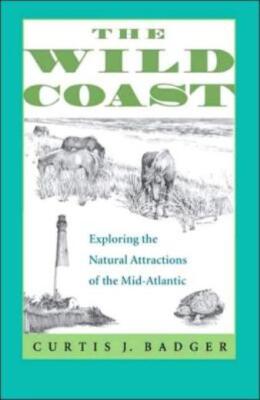 The Wild Coast: Exploring The Natural Attractions Of The Mid-Atlantic