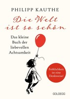 Die Welt Ist So SchöN Philipp Kauthe