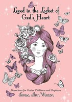 Loved In The Locket Of God's Heart Devotions For Foster Children And Orphans
