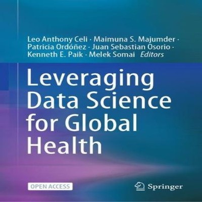 Leveraging Data Science for Global Health Springer Nature B.V. Ha