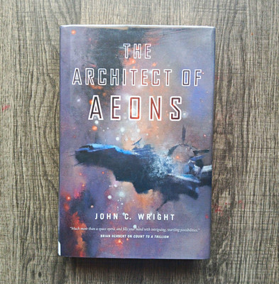 John C. Wright The Architect of Aeons HC 2015 Sci-Fi Ex-Library Book 4 In Series