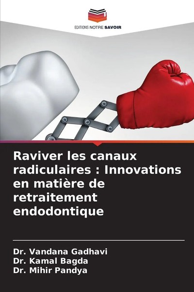 Vandana Gadhavi (U. A.) | Raviver Les Canaux Radiculaires : Innovations En...-image
