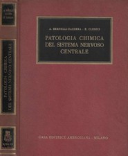 Patologia chimica del sistema nervoso centrale. . Aldo Bernelli-Zazzera, Enrico