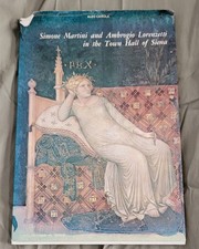 Aldo Cairola / SIMONE MARTINI AND AMBROGIO LORENZETTI IN THE TOWN HALL OF SIENA