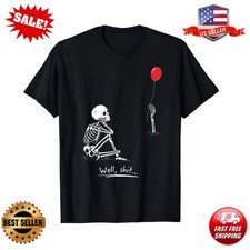 Well Skeleton Balloon Funny Meme Halloween Men Women T-Shirt