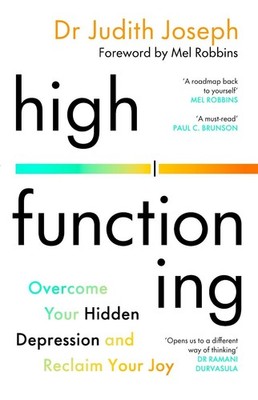 High Functioning: Overcome Your Hidden Depression and Reclaim Your Joy by Dr Jud