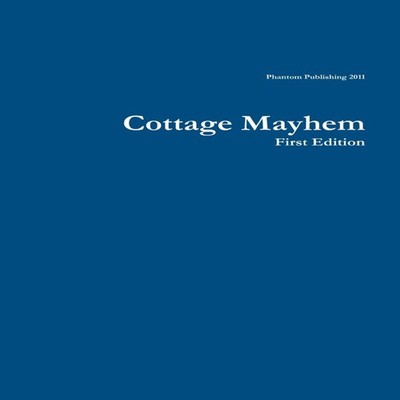 Cottage Mayhem Phantom Publishing Paperback Lulu Press Inc.