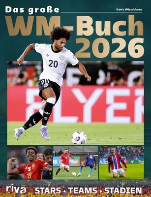Das große WM-Buch 2026: Stars. Teams. Stadien | Zur Fußball-Weltmeisterschaft 
