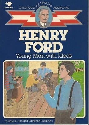 Henry Ford: Young Man With Ideas (Childhood of Famous Americans) - Aird, Haz...