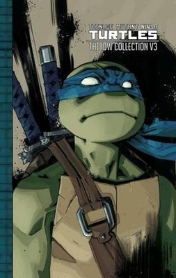 Teenage Mutant Ninja Turtles: The IDW Collection Volume 3 by Tom Waltz (English)