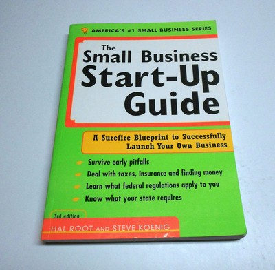 The Small Business Start-Up Guide : A Surefire Blueprint to Successfully Lau...