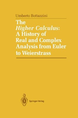 The Higher Calculus: A History of Real and Complex Analysis from Euler to We...