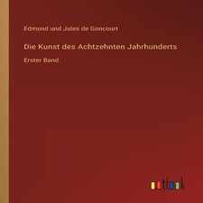 Die Kunst des Achtzehnten JahrhundertsErster ...